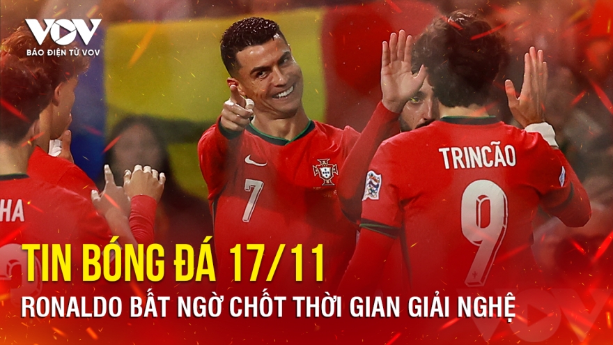 Tin bóng đá 17/11: Ronaldo bất ngờ chốt thời gian giải nghệ